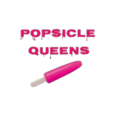 Popsicle Queens